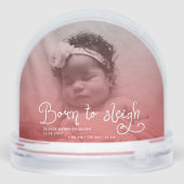 Born to Sleigh Baby Photo Birth Stats Christmas Sneeuwbol (Achterkant)
