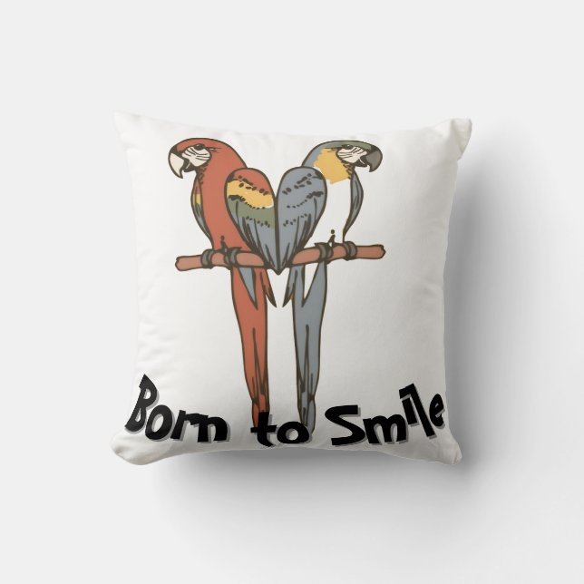 Born to Smile Parrot Throw Pillow Kussen (Voorkant)