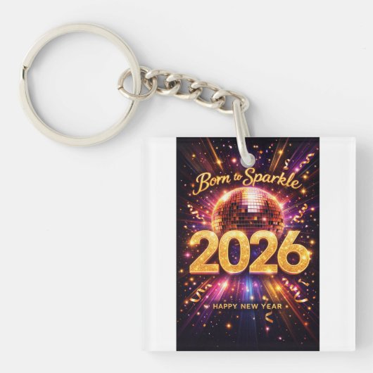 Born to Sparkle 2026 Disco Ball Happy New Year Sleutelhanger (voorkant)