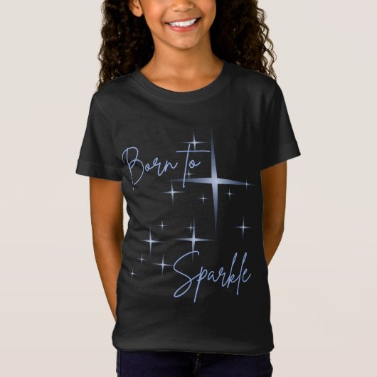 Born to Sparkle T-Shirt Design (Voorkant)