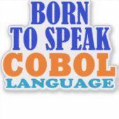 Born To Speak Cobol Language Sticker (Voorkant)