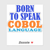 Born To Speak Cobol Language Sticker (Vel)
