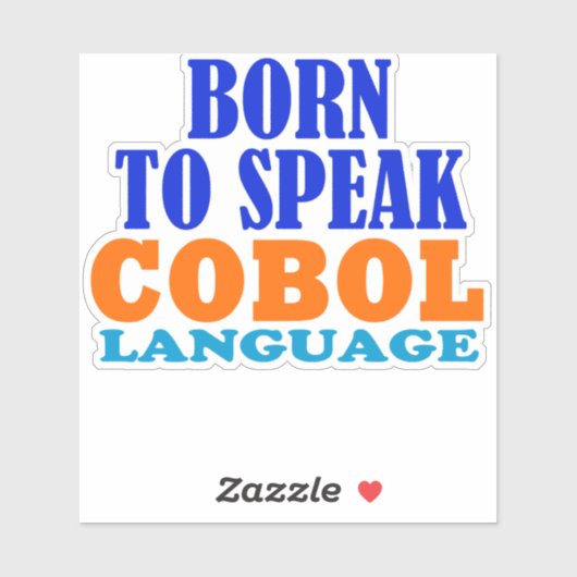 Born To Speak Cobol Language Sticker (Vel)