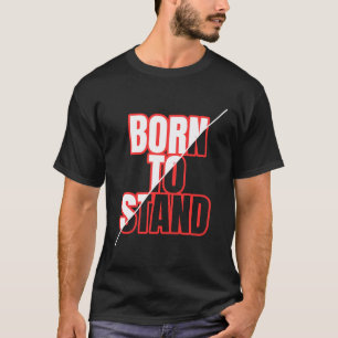 Born to Stand: Motivatie typografie T-shirt