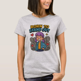 Born to Stand Out - Kleurrijke Empowerment Graphic T-shirt