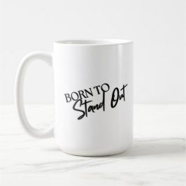 "Born to Stand Out” Motivational Quote Design  Koffiemok