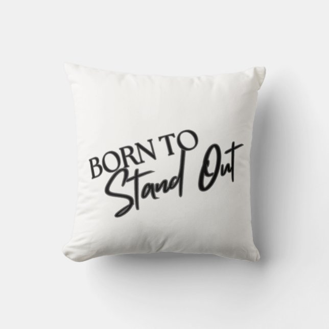 "Born to Stand Out” Motivational Quote Design  Kussen (Voorkant)