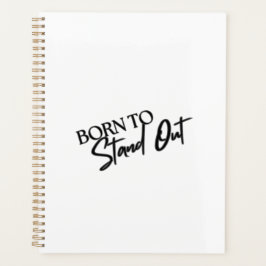 "Born to Stand Out” Motivational Quote Design  Planner