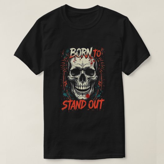 Born to Stand Out Skeleton Vector | Unique Gothic  T-shirt (Design voorkant)
