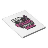 Born to Stream Forced to Work Notepad | Funny Game Notitieblok (Schuin)
