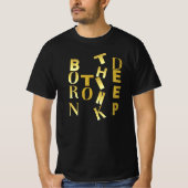 Born to Think Deep • Deep Thinker Identity Quote T-shirt (Voorkant)