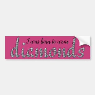 Born to Wear Diamonds nepdiamantontwerp Bumpersticker