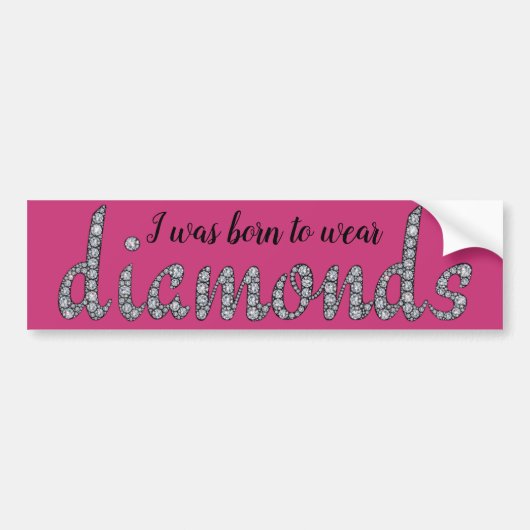 Born to Wear Diamonds nepdiamantontwerp Bumpersticker (Voorkant)