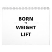 BORN TO WEIGHT LIFT KALENDER (Hoes)