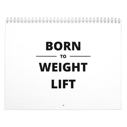 BORN TO WEIGHT LIFT KALENDER (Hoes)