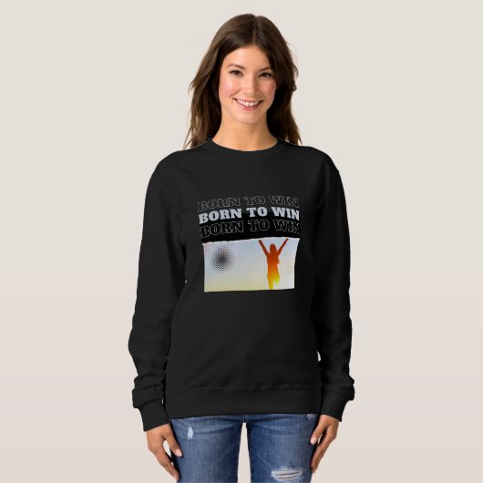 BORN TO WIN Victory Pose Sweatshirt  (Voorkant volledig)