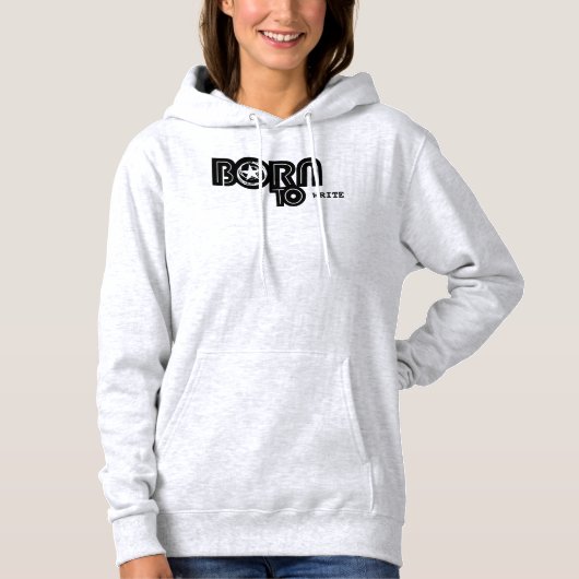 Born To Write apparel Hoodie (Voorkant)
