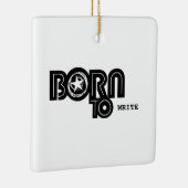 Born To Write apparel Keramisch Ornament (Rechts)