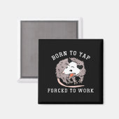 Born To Yap Forced To Work Funny Ssum Professional Magneet (Voorkant / Achterkant)