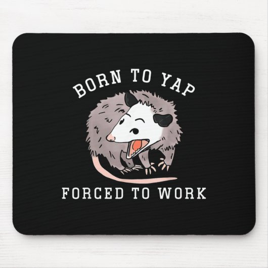 Born To Yap Forced To Work Funny Ssum Professional Muismat (Voorkant)