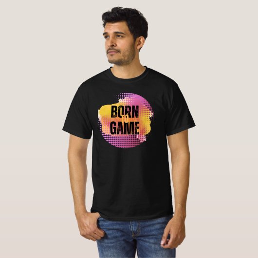 BORN TOT GAME T-SHIRT (Voorkant volledig)