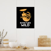Born Tuba Wild Funny Music Pun Dark BG Poster (Keuken)
