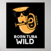 Born Tuba Wild Funny Music Pun Dark BG Poster (Voorkant)