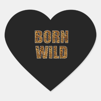 Born Wild Cheetah Tiger Lion Animal Print Leopard Hart Sticker