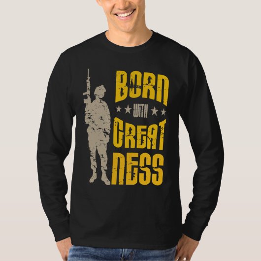 Born with Greatness I Soldiers Creed Patriotic Ame T-shirt (Voorkant)