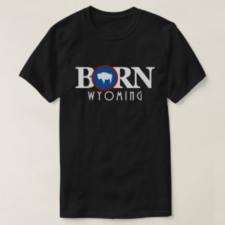 BORN Wyoming T-shirt
