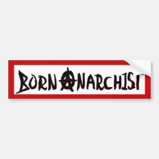 bornanarchist bumpersticker