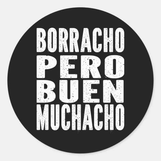 Borracho Pero Buen Muchacho Latino Spaans Ronde Sticker (Voorkant)