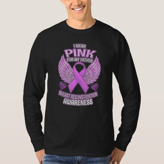 Borst Reconstructie Bewustzijn Vader Ondersteuning T-shirt (Voorkant)