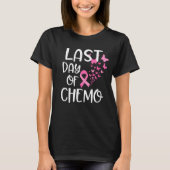 Borstkanker Awareness Gift, last Day Chemo T-shirt (Voorkant)