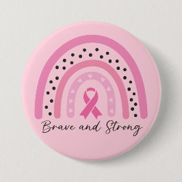 Borstkanker Bewustzijn Regenboog - Dapper en sterk Ronde Button 7,6 Cm