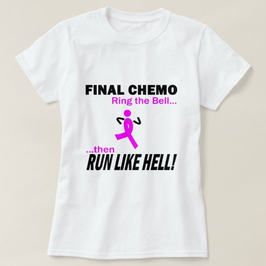 Borstkanker - Finale chemo loopt als hel T-shirt (Design voorkant)