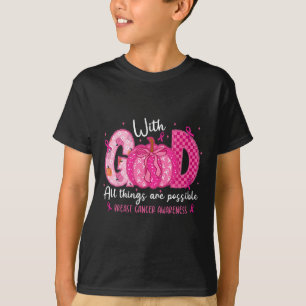 Borstkanker Geloof met God Alle dingen mogelijk W T-shirt