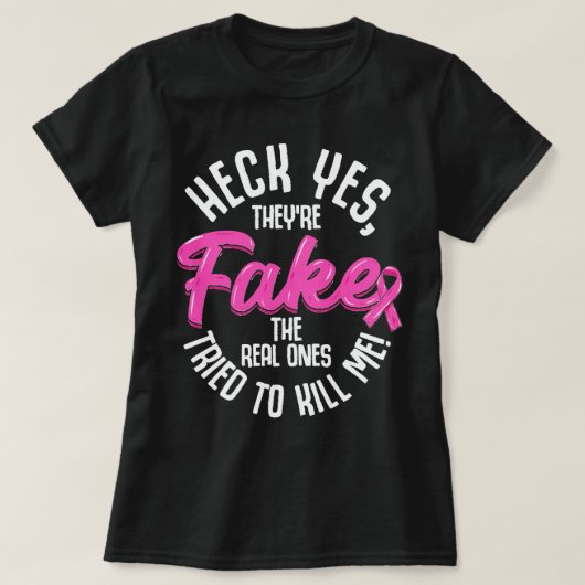 Borstkanker Heck Ja, het is Fake Breast Cancer T-shirt (Design voorkant)