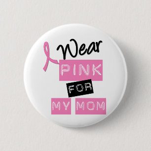 Borstkanker Ik Draag roze voor mijn moeder Ronde Button 5,7 Cm