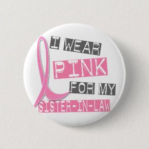 Borstkanker Ik Draag roze voor mijn zuster-in-Law  Ronde Button 5,7 Cm