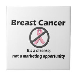 Borstkanker is een ziekte-geen marketingmogelijkhe tegeltje
