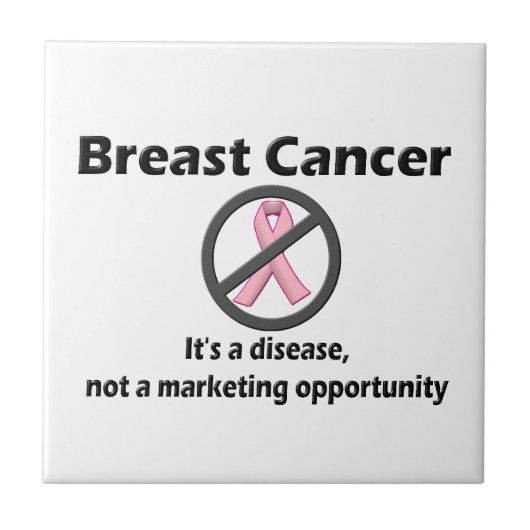 Borstkanker is een ziekte-geen marketingmogelijkhe tegeltje (Voorkant)