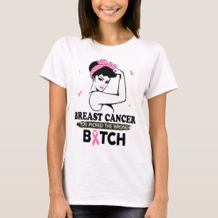 Borstkanker Je hebt de verkeerde grappige geschenk T-shirt