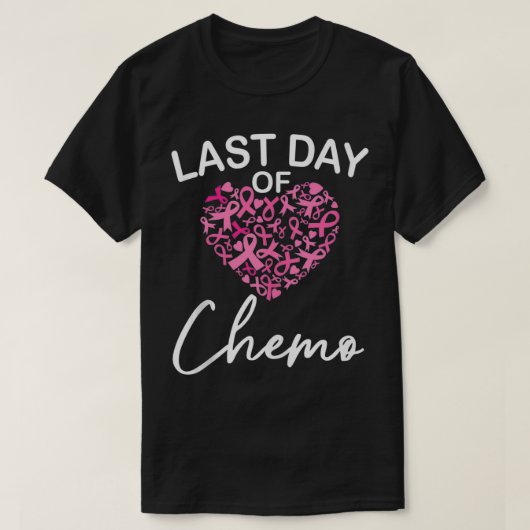 Borstkanker Laatste dag chemo Roze lintplaat T T-shirt (Design voorkant)