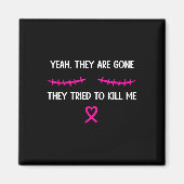 Borstkanker Overlevende Mastectomie Ze zijn weg Magneet (Voorkant)