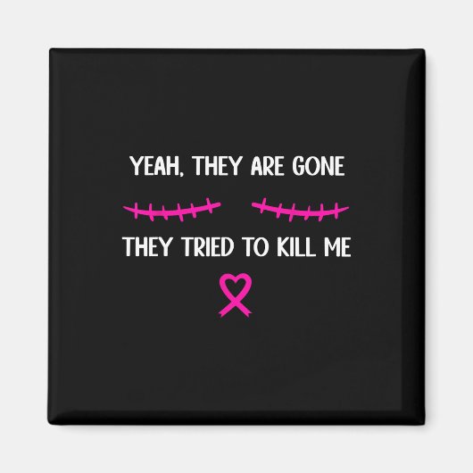 Borstkanker Overlevende Mastectomie Ze zijn weg Magneet (Voorkant)