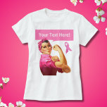 Borstkanker Rosie de Riveter roze T-shirt<br><div class="desc">Gepersonaliseerde en aanpasbare Rosie het roze lint t-shirt van de Riveter met aangepaste tekst.</div>