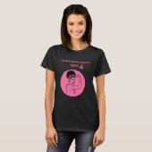 Borstkanker Roze Kick Butt Vrouw T-Shirt (Voorkant volledig)