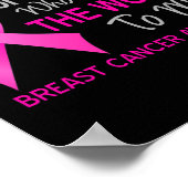 Borstkanker roze voor iemand die de wereld wil poster (Hoek)