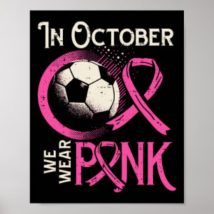 Borstkanker Voetbal Oktober Draag Roze Bewustzijn  Poster